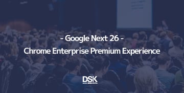 ＜Google Next '26＞Chrome Enterprise Premium Experience 最新情報